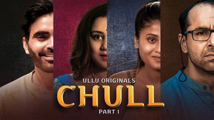 Chull (ULLU) Web Series, Cast, Story, Release Date, Watch Online