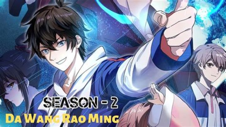 Da Wang Rao Ming Season 2 Release Date : Recap, Cast, Review, Spoilers, Streaming, Schedule & Where To Watch? - SarkariResult