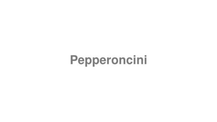 How to pronounce pepperoncini