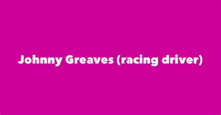 Johnny Greaves (racing driver)