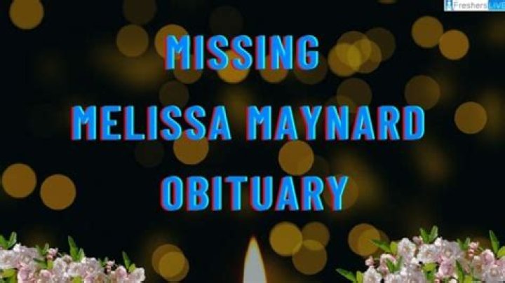 Melissa Maynard Missing: Obituary, Cause Of Death, Funeral